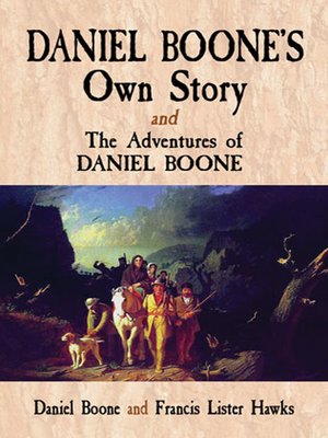 cover image of Daniel Boone's Own Story & The Adventures of Daniel Boone